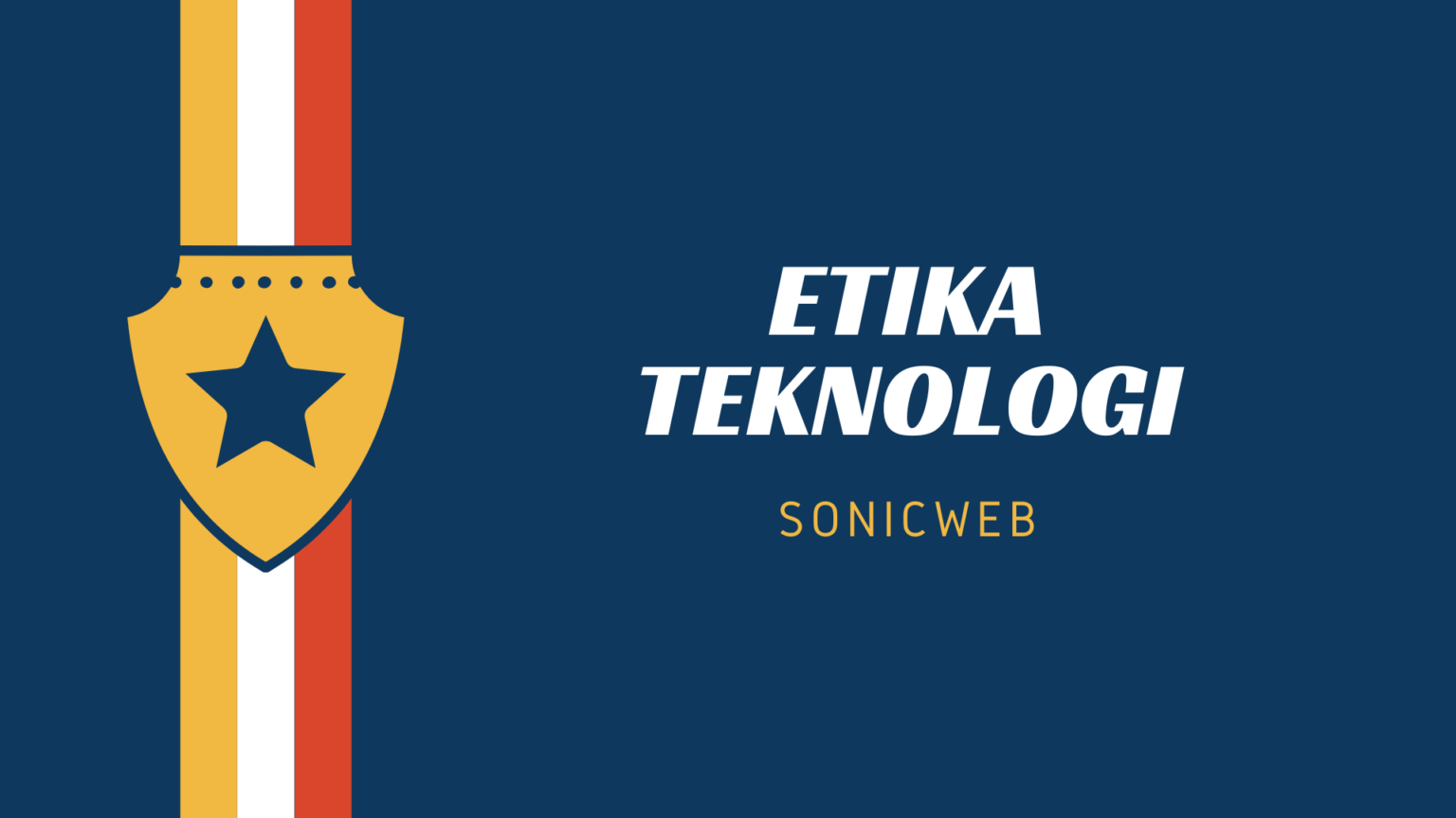 Tantangan Etika Dalam Penggunaan Teknologi Informasi - SonicWeb